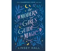 The Modern Girl's Guide To Magic