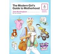 The Modern Girl's Guide To Motherhood