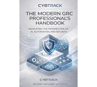 The Modern GRC Professional's Handbook: Navigating the Intersection of AI, Automation and Security