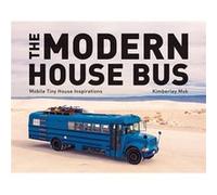 The Modern House Bus Mobile Tiny House Inspirations by Kimberley Mok Kimberley Mok (Auteur)