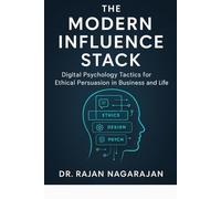 The Modern Influence Stack: Digital Psychology Tactics for Ethical Persuasion in Business and Life