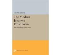 The Modern Japanese Prose Poem: An Anthology Of Six Poets (Princeton Legacy Library) (Paperback) Dennis Keene, (Auteur)