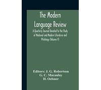 The Modern Language Review; A Quarterly Journal Devoted To The Study Of Medieval And Modern Literature And Philology (Volume V)