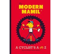 The Modern Mamil: A Cyclist's A - Z