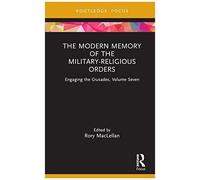The Modern Memory Of The Military-Religious Orders