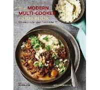The Modern Multi-Cooker Cookbook: 101 Recipes For Your Instant Pot(R)