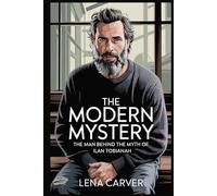 The Modern Mystery: The Man Behind the Myth of Ilan Tobianah