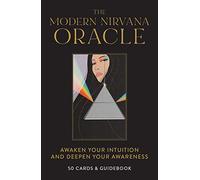The Modern Nirvana Oracle Deck: Awaken Your Intuition and Deepen Your Awareness -50 Cards & Guidebook