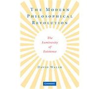 The Modern Philosophical Revolution David Walsh (Auteur)