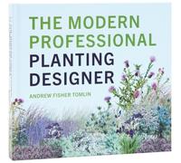 The Modern Professional Planting Designer by Andrew Fisher Tomlin [Hardback]