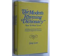 The modern rhyming dictionary: How to write lyrics : including a practical guide to lyric writing for songwriters and poets