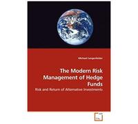 The Modern Risk Management Of Hedge Funds: Risk And Return Of Alternative Investments