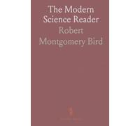 The Modern Science Reader: Guided selections in chemistry and natural science for students and teachers