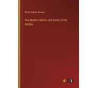 The Modern Sphinx, And Some Of Her Riddles