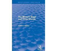 The Modern Stage And Other Worlds (Routledge Revivals)