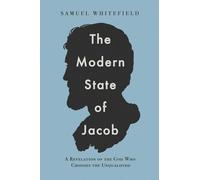 The Modern State of Jacob: A Revelation of the God Who Chooses the Unqualified