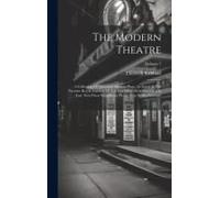 The Modern Theatre: A Collection Of Successful Modern Plays, As Acted At The Theatres Royal, London. I'll Tell You What. Wise Man Of The E