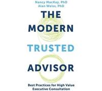 The Modern Trusted Advisor by Alan Weiss Alan Weiss (Auteur)