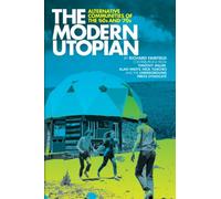The Modern Utopian: Alternative Communities of The '60s and '70s