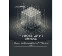 The Modern Vue.js 3 Handbook: Master the Composition API, Vite, and Pinia