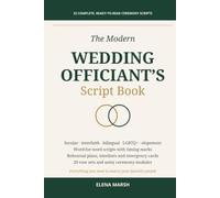 The Modern Wedding Officiant's Script Book: 22 Complete, Ready-to-Read Wedding Ceremony Scripts for First-Time Officiants - with Vows, Rehearsal Plans, and Everything You Need to Marry Your Friends
