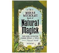 The Modern Witchcraft Book Of Natural Magick