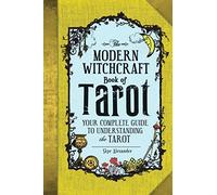 The Modern Witchcraft Book of Tarot – Votre guide complet pour comprendre le tarot