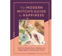The Modern Witch's Guide To Happiness