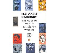 The Modern World: Ten Great Writers - Fyodor Dostoevsky; Henrik Ibsen; Joseph Conrad; Thomas Mann; Marcel Proust; James Joyce; T.S. Eliot; Luigi Pirandello; Virginia Woolf; Franz Kafka