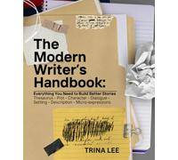 The Modern Writer’s Handbook: Thesaurus • Plot • Character • Dialogue • Setting • Description • Micro-expressions