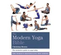 The Modern Yoga Bible by Christina Brown Christina Brown (Auteur)