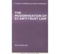 The Modernisation of Ec Antitrust Law, Studies in European Law and Integration Rein Wesseling (Auteur)