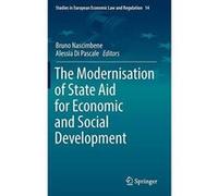 The Modernisation of State Aid for Economic and Social Development (Studies in European Economic Law and Regulation) - [Version Originale] Inconnu (Auteur)