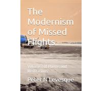 The Modernism of Missed Flights: Volume 7 of Poems and Meditations