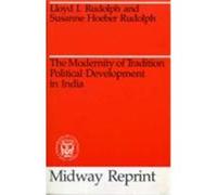 The Modernity of Tradition, Midway Reprint Series Lloyd T. Rudolph, Susanne Rudolph (Auteur)