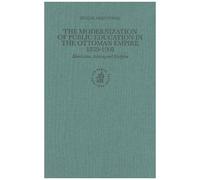 The Modernization Of Public Education In The Ottoman Empire, 1839-1908