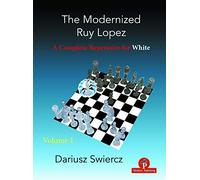 The Modernized Ruy Lopez: A Complete Repertoire for White (1)