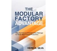 The Modular Factory Advantage: Why the Future of Construction Belongs to Those Who Control Production