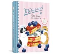 The Mofusand Cat Café Cookbook: 35 Adorably Delicious Recipes