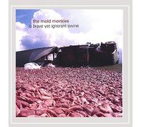 The Mold Monkies - O Brave Yet Ignorant Swine
