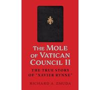The Mole of Vatican Council II: The True Story of Xavier Rynne