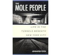 The Mole People Jennifer Toth (Auteur)