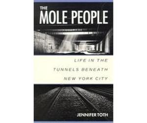 The Mole People Jennifer Toth (Auteur)