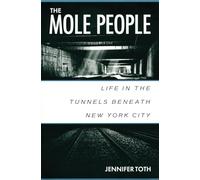 The Mole People Jennifer Toth (Auteur)
