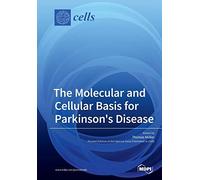 The Molecular And Cellular Basis For Parkinson's Disease