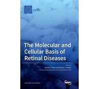 The Molecular And Cellular Basis Of Retinal Diseases