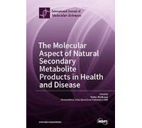 The Molecular Aspect Of Natural Secondary Metabolite Products In Health And Disease