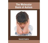 The Molecular Basis Of Autism