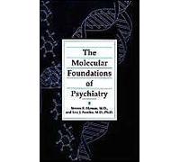 The Molecular Foundations Of Psychiatry