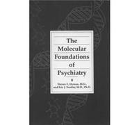 The Molecular Foundations of Psychiatry by Eric J. UT Southwestern Medical Center Nestler Steven E. Hyman (Auteur)